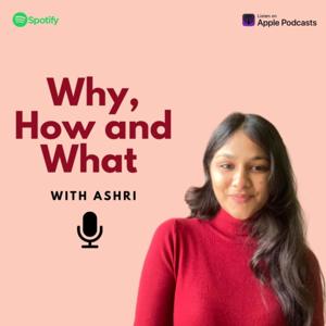 Why, How and What with Ashri