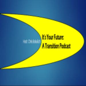 It's Your Future: A Transition Podcast