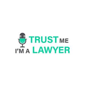 Trust Me Im A Lawyer Podcast