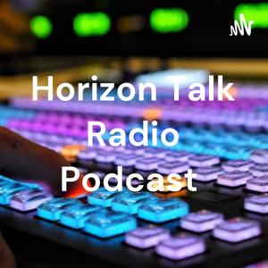 Horizon Talk Radio Podcast