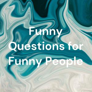 Funny Questions for Funny People