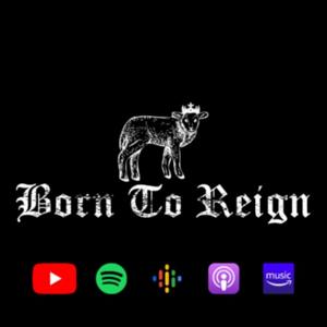 Born To Reign