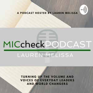 Mic Check Podcast with Lauren Melissa