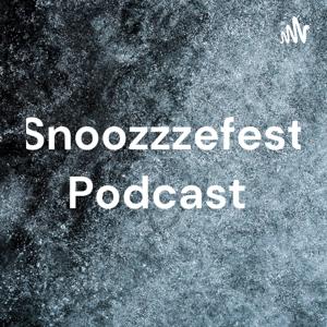 Snoozzzefest Podcast