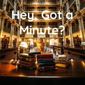 Hey, Got a Minute?