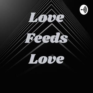 Love Feeds Love