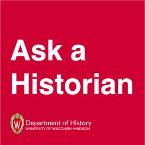 Ask a Historian