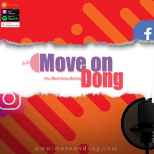 Move on Dong Podcast