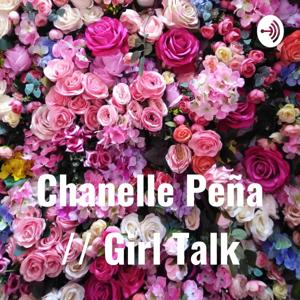 Chanelle Peña // Girl Talk