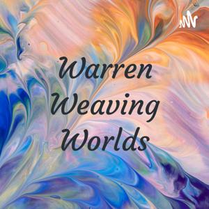 Warren Weaving Worlds