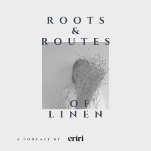 ROOTS & ROUTES of LINEN