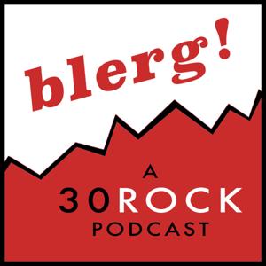 Blerg! A 30 Rock Podcast