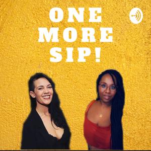 One More Sip!