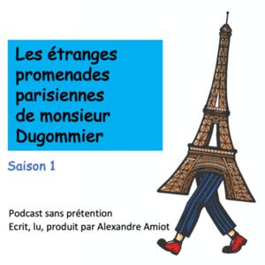 Les étranges promenades parisiennes de monsieur Dugommier