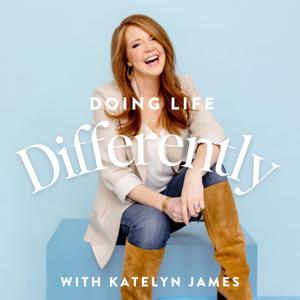 Doing Life Differently by Katelyn James