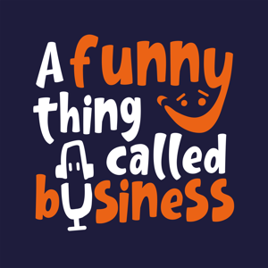 A Funny Thing Called Business by A Funny Thing Called Business