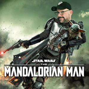 The Mandalorian Man : A Star Wars Podcast