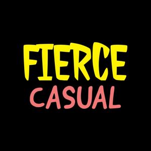 The Fierce Casual Podcast Network