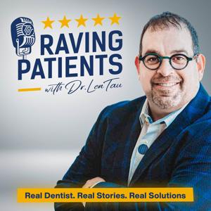 The Raving Patients Podcast by Dr. Len Tau