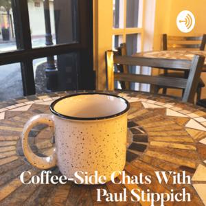 Coffee Side Chats With Paul Stippich