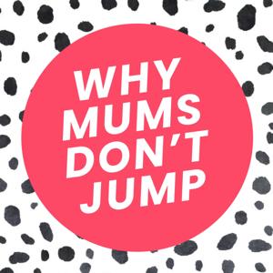 Why Mums Don't Jump by Helen Ledwick