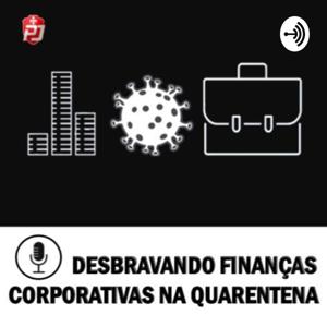 Desbravando Finanças Corporativas na Quarentena