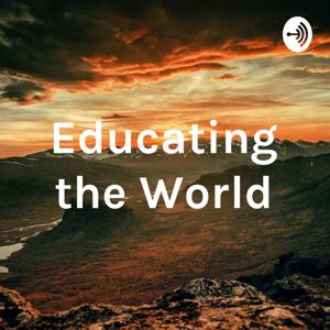 Educating the World