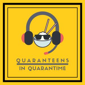 Quaranteens In Quarantime!