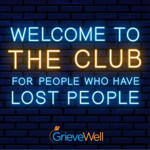 Welcome to the Club for people who have lost people