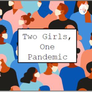 Two Girls, One Pandemic