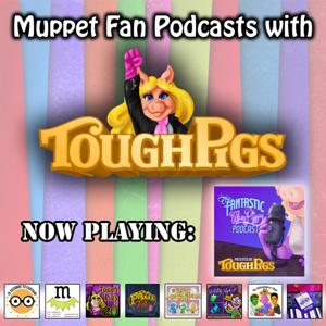 Muppet Fan Podcasts with ToughPigs.com