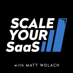 Scale Your SaaS by Matt Wolach