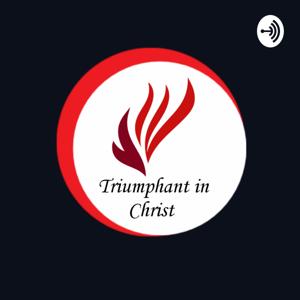 Triumphant in Christ