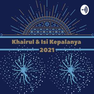 Khairul & Isi Kepalanya