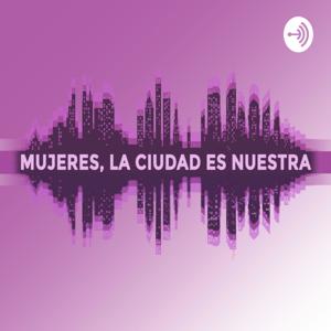 ¡Mujeres, la ciudad es nuestra!