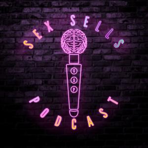 The Original Sex Sells Podcast