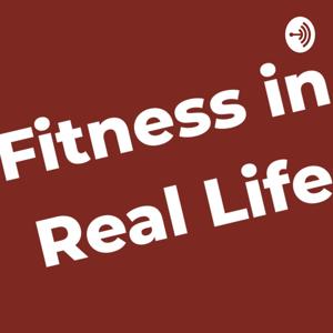 Fitness In Real Life