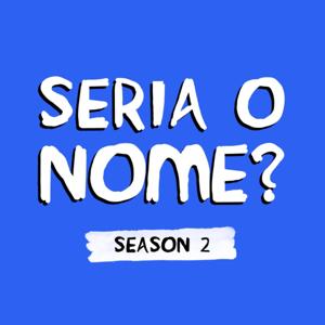 Seria o nome?