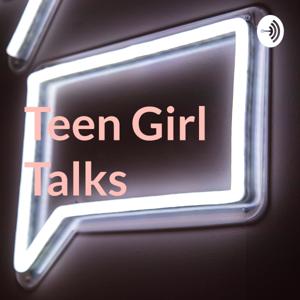 Teen Girl Talks by Jordan