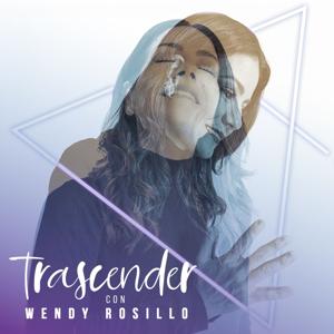 Trascender con Wendy Rosillo