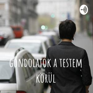 gondolatok a testem körül