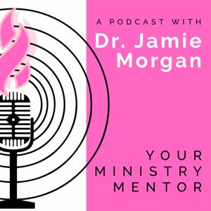 Dr. Jamie Morgan | Your Ministry Mentor