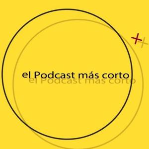 El Podcast más corto del mundo