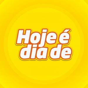 Hoje é dia de...