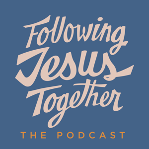 Following Jesus Together - The Podcast