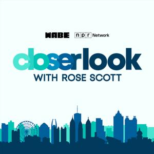 Closer Look with Rose Scott by WABE