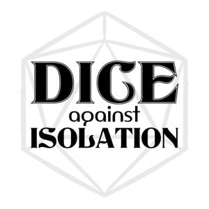 Dice Against Isolation