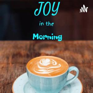 Joy in the Morning