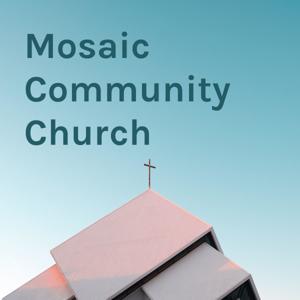 Mosaic Community Church - Sermons.