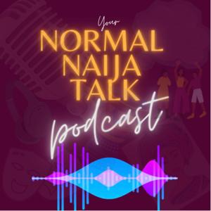 Your Normal Naija Talk 🎙